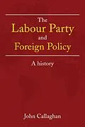 ePUB The Labour Party and Foreign Policy von John Callaghan
