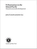E-Book (epub) Urbanisation in the Island Pacific von John Connell, John Lea