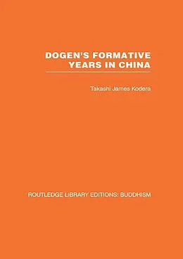 E-Book (pdf) Dogen's Formative Years von Takashi James Kodera