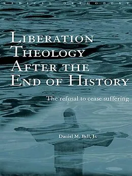 PDF Liberation Theology after the End of History von Daniel Bell