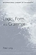 E-Book (pdf) Logic, Form and Grammar von Peter Long