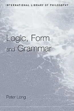 E-Book (pdf) Logic, Form and Grammar von Peter Long