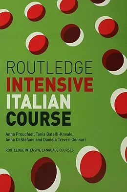 E-Book (epub) Routledge Intensive Italian Course von Anna Proudfoot, Tania Batelli Kneale, Daniela Treveri Gennari