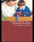 E-Book (epub) Achieving Competence, Success and Excellence in Teaching von Mark Brundrett, Peter Silcock