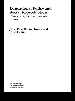 E-Book (pdf) Education Policy and Social Reproduction von John Fitz, Brian Davies, John Evans