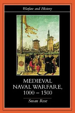 E-Book (epub) Medieval Naval Warfare 1000-1500 von Susan Rose