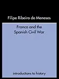 E-Book (epub) Franco and the Spanish Civil War von Filipe Ribeiro De Meneses