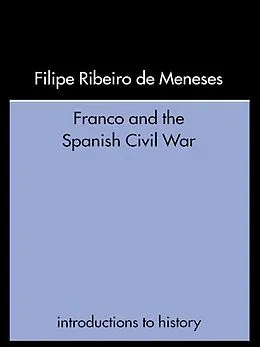 E-Book (pdf) Franco and the Spanish Civil War von Filipe Ribeiro De Meneses