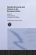 E-Book (epub) Gender, Economy and Culture in the European Union von Simon Duncan, Birgit Pfau-Effinger