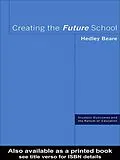 ePUB Creating the Future School von Hedley Beare