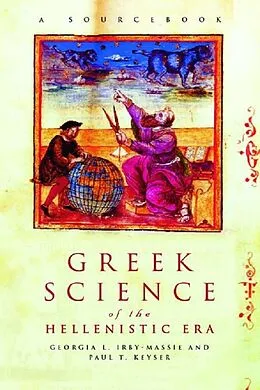 E-Book (epub) Greek Science of the Hellenistic Era von Georgia L. Irby-Massie, Paul T. Keyser