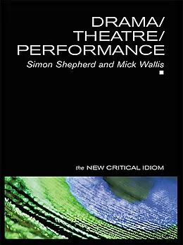 E-Book (pdf) Drama/Theatre/Performance von Simon Shepherd, Mick Wallis