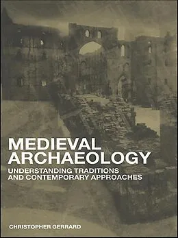 E-Book (epub) Medieval Archaeology von Chris Gerrard