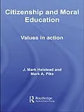 E-Book (epub) Citizenship and Moral Education von Mark Halstead, Mark Pike