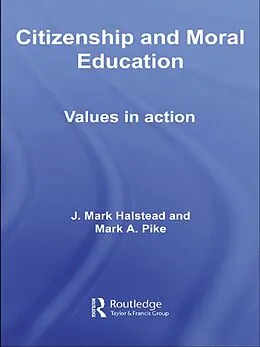 E-Book (epub) Citizenship and Moral Education von Mark Halstead, Mark Pike