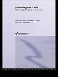 E-Book (pdf) Schooling the Child von Helena Austin, Bronwyn Dwyer, Peter Freebody