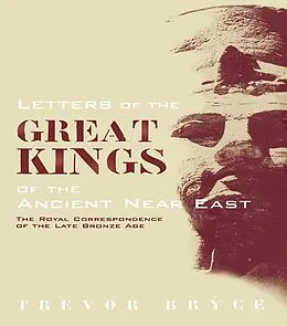 E-Book (epub) Letters of the Great Kings of the Ancient Near East von Trevor Bryce