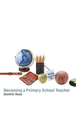 E-Book (pdf) Becoming a Primary School Teacher von Dominic Wyse