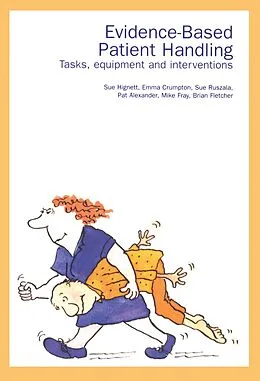 E-Book (epub) Evidence-Based Patient Handling von Pat Alexander, Emma Crumpton, Brian Fletcher