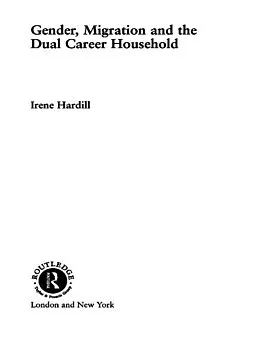 E-Book (pdf) Gender, Migration and the Dual Career Household von Irene Hardill