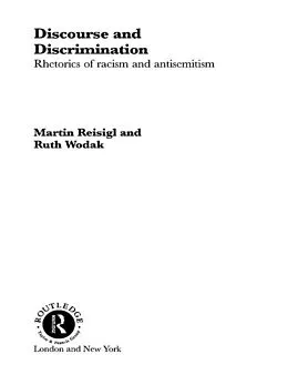 E-Book (pdf) Discourse and Discrimination von Martin Reisigl, Ruth Wodak