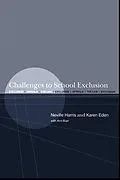 E-Book (pdf) Challenges to School Exclusion von And Ann Blair, Karen Eden, Neville Harris