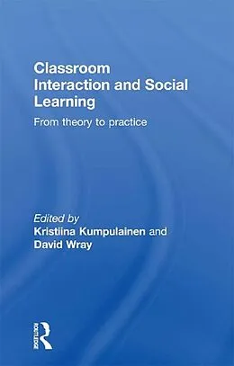 E-Book (epub) Classroom Interactions and Social Learning von Kristiina Kumpulainen, David Wray