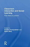 E-Book (pdf) Classroom Interactions and Social Learning von Kristiina Kumpulainen, David Wray