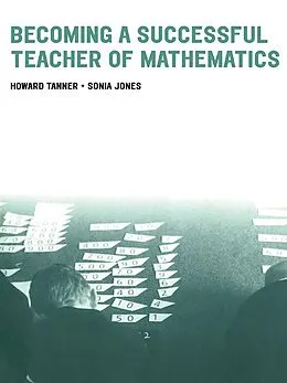E-Book (epub) Becoming a Successful Teacher of Mathematics von Howard Tanner, Sonia Jones