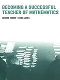 E-Book (pdf) Becoming a Successful Teacher of Mathematics von Howard Tanner, Sonia Jones