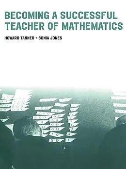 E-Book (pdf) Becoming a Successful Teacher of Mathematics von Howard Tanner, Sonia Jones