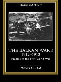 E-Book (epub) The Balkan Wars 1912-1913 von Richard C. Hall