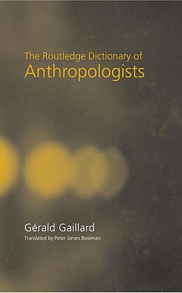 E-Book (pdf) The Routledge Dictionary of Anthropologists von Gerald Gaillard