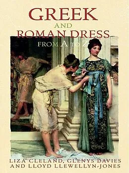 ePUB Greek and Roman Dress from A to Z von Liza Cleland, Glenys Davies, Lloyd Llewellyn-Jones