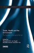 E-Book (pdf) Trade, Health and the Environment von Marjolein Van Asselt, Michelle Everson, Ellen Vos