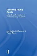 E-Book (epub) Teaching Young Adults von Trevor Dawn, Joe Harkin, Gill Turner