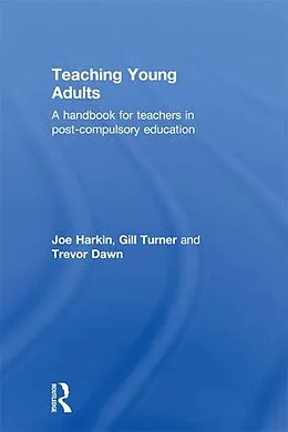 E-Book (epub) Teaching Young Adults von Trevor Dawn, Joe Harkin, Gill Turner
