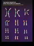 PDF The New Genetics and The Public's Health von Robin Bunton, Alan Petersen