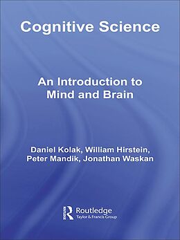 E-Book (pdf) Cognitive Science von Daniel Kolak, William Hirstein, Peter Mandik
