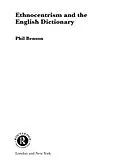 E-Book (epub) Ethnocentrism and the English Dictionary von Phil Benson