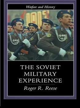 E-Book (epub) The Soviet Military Experience von Roger R. Reese