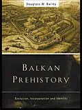 E-Book (pdf) Balkan Prehistory von Douglass W. Bailey