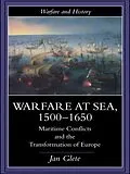 PDF Warfare at Sea, 1500-1650 von Jan Glete