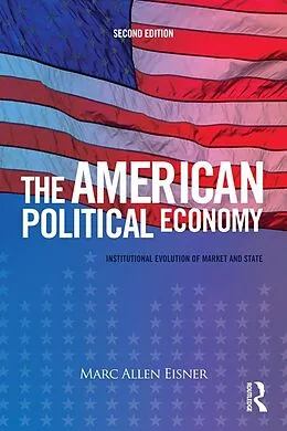 E-Book (pdf) The American Political Economy von Marc Allen Eisner