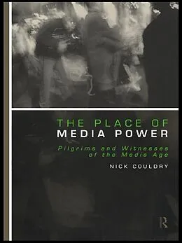 E-Book (epub) The Place of Media Power von Nick Couldry
