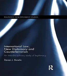 E-Book (pdf) International Law, New Diplomacy and Counterterrorism von Steven J. Barela