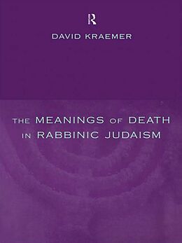 E-Book (epub) The Meanings of Death in Rabbinic Judaism von David Kraemer