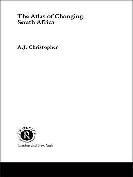 E-Book (epub) Atlas of Changing South Africa von A. J. Christopher
