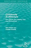 E-Book (epub) Community Architecture (Routledge Revivals) von Nick Wates, Charles Knevitt