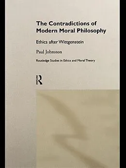 E-Book (epub) The Contradictions of Modern Moral Philosophy von Paul Johnston, Paul Johnston